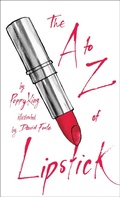 Cover: The A to Z of Lipstick - Atria Books