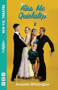Enlarge image Cover: Kiss Me Quickstep - Nick Hern Books