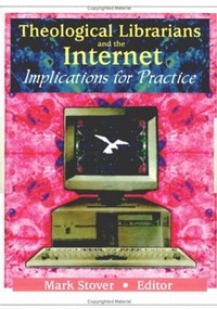Abbildung von: Theological Librarians and the Internet - Haworth Press Inc