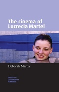 Cover: The Cinema of Lucrecia Martel - Manchester University Press