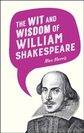 Cover: The Wit and Wisdom of William Shakespeare - Summersdale Publishers