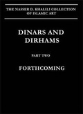 Cover: Dinars and Dirhams, Part 2, Coins of the Islamic Lands. The Later Period - Khalili Collections