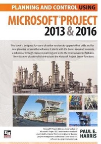 Abbildung von: Planning and Control Using Microsoft Project 2013 and 2016 2016 - Eastwood Harris Pty Ltd