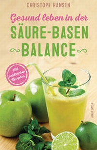 Abbildung von: Gesund leben in der Säure-Basen-Balance. Mit zahlreichen Rezepten - Anaconda Verlag