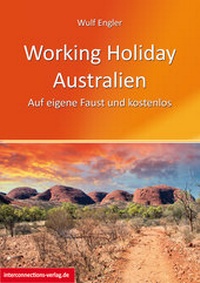 Abbildung von: Working Holiday Australien - Auf eigene Faust und kostenlos - Interconnections medien & reise e.K.