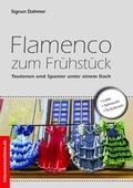 Cover: Flamenco zum Fr&uuml;hst&uuml;ck - Interconnections medien & reise e.K.