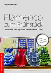 Abbildung von: Flamenco zum Frühstück - Interconnections medien & reise e.K.