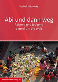 Abbildung von: Abi und dann weg - Interconnections medien & reise e.K.
