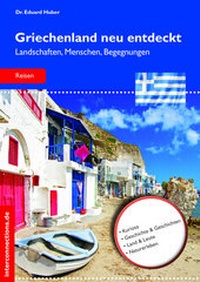 Abbildung von: Griechenland neu entdeckt - Interconnections medien & reise e.K.