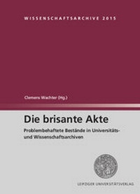 Abbildung von: Die brisante Akte - Leipziger Uni-Vlg