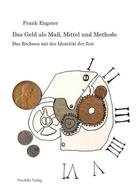 Enlarge image Cover: Das Geld als Maß, Mittel und Methode - Neofelis