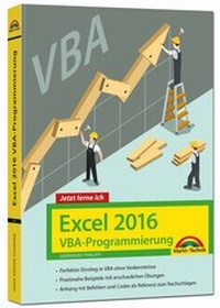 Abbildung von: Excel 2016 VBA-Programmierung - Jetzt lerne ich: Das Komplettpaket für den erfolgreichen Einstieg. Mit vielen Beispielen und Übungen. Für die Versionen 2007-2016 - Markt + Technik