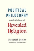 Cover: Political Philosophy and the Challenge of Revealed Religion - University of Chicago Press