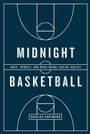 Cover: Midnight Basketball - University of Chicago Press