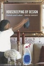 Cover: Housekeeping by Design - University of Chicago Press