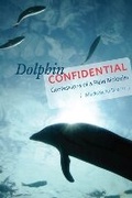 Cover: Dolphin Confidential - University of Chicago Press