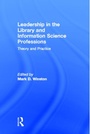Cover: Leadership in the Library and Information Science Professions - Routledge