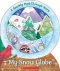 Cover: My Snow Globe: A Sparkly Peek-Through Story - Scholastic US