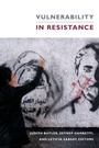 Cover: Vulnerability in Resistance - Duke University Press