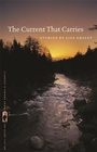 Cover: The Current That Carries - University of Georgia Press