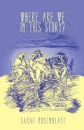 Cover: Where Are We in This Story? - Carnegie-Mellon University Press