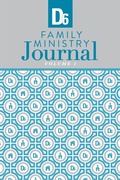 Cover: D6 Family Ministry Journal - Randall House Publications