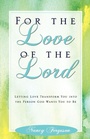 Cover: For the Love of the Lord - Leafwood Publishers & ACU Press
