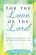 Cover: For the Love of the Lord - Leafwood Publishers & ACU Press