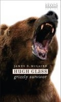 Enlarge image Cover: Hugh Glass - South Dakota State Historical Society