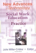 Cover: New Advances in Technology for Social Work Education and Practice - Routledge