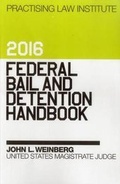Bild: Federal Bail and Detention Handbook 2016 - Practising Law Institute