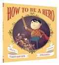 Cover: How to Be a Hero - Chronicle Books