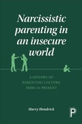 Cover: Narcissistic Parenting in an Insecure World - Policy Press