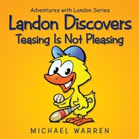 Enlarge image Cover: Landon Discovers Teasing Is Not Pleasing - AUTHORHOUSE