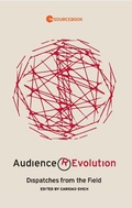Cover: Audience Revolution: Dispatches from the Field - Theatre Communications Group Inc.,U.S.