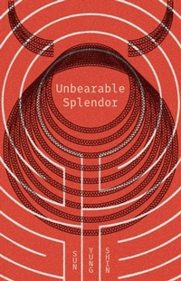 Enlarge image Cover: Unbearable Splendor - Coffee House Press