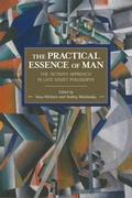 Cover: The Practical Essence Of Man: The 'activity Approach' In Late Soviet Philosophy - Haymarket Books