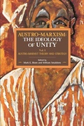 Cover: Austro-marxism: Austro-marxist Theory And Strategy Volume 1 - Haymarket Books