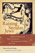 Cover: Raising Secular Jews - Brandeis University Press