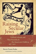 Cover: Raising Secular Jews - Brandeis University Press