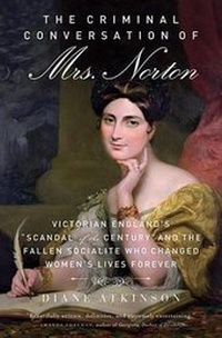 Enlarge image Cover: The Criminal Conversation of Mrs. Norton - Chicago Review Press
