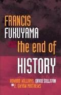 Cover: Francis Fukuyama and the End of History - University of Wales Press
