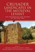 Cover: Crusader Landscapes in the Medieval Levant - University of Wales Press