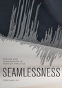 Cover: Seamlessness - Intellect Books