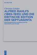 Cover: Alfred Rahlfs (1865-1935) und die kritische Edition der Septuaginta - De Gruyter