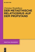 Cover: Der metaethische Relativismus auf dem Pr&uuml;fstand - De Gruyter