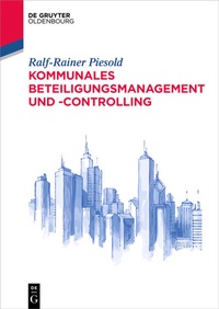 Abbildung von: Kommunales Beteiligungsmanagement und -controlling - De Gruyter Oldenbourg