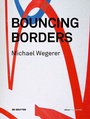 Cover: Michael Wegerer. Bouncing Borders - De Gruyter