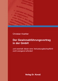 Abbildung von: Der Gewinnabführungsvertrag in der GmbH - Kovac, Dr. Verlag