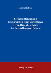 Abbildung von: Steuerhinterziehung bei Erwirken eines unrichtigen Grundlagenbescheids im Feststellungsverfahren - Kovac, Dr. Verlag